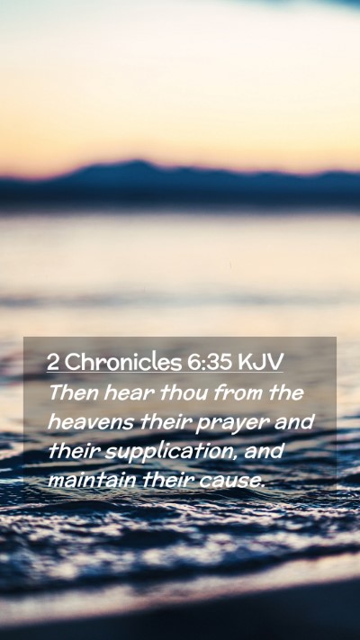 Picture 02 - 2 Chronicles 6:35 KJV Mobile Phone Wallpaper - Then hear thou from the heavens their prayer and - Mobile Bible Verse Wallpaper