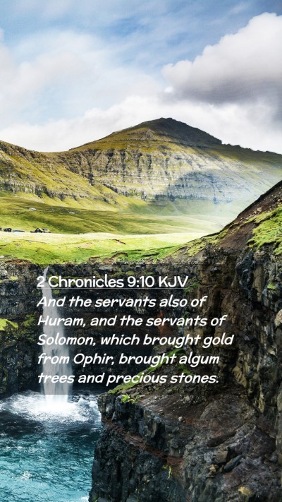 Picture 02 - 2 Chronicles 9:10 KJV Mobile Phone Wallpaper - And the servants also of Huram, and the servants - Mobile Bible Verse Wallpaper