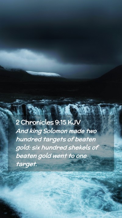 Picture 02 - 2 Chronicles 9:15 KJV Mobile Phone Wallpaper - And king Solomon made two hundred targets of - Mobile Bible Verse Wallpaper