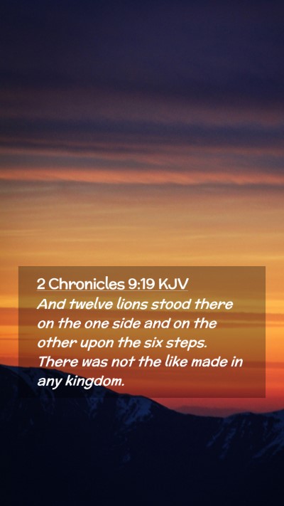Picture 02 - 2 Chronicles 9:19 KJV Mobile Phone Wallpaper - And twelve lions stood there on the one side and - Mobile Bible Verse Wallpaper