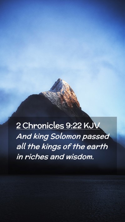 Picture 02 - 2 Chronicles 9:22 KJV Mobile Phone Wallpaper - And king Solomon passed all the kings of the - Mobile Bible Verse Wallpaper