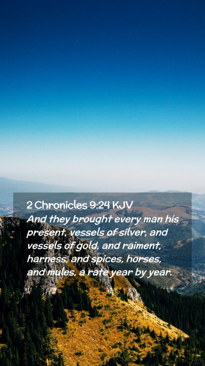 Picture 02 - 2 Chronicles 9:24 KJV Mobile Phone Wallpaper - And they brought every man his present, vessels - Mobile Bible Verse Wallpaper