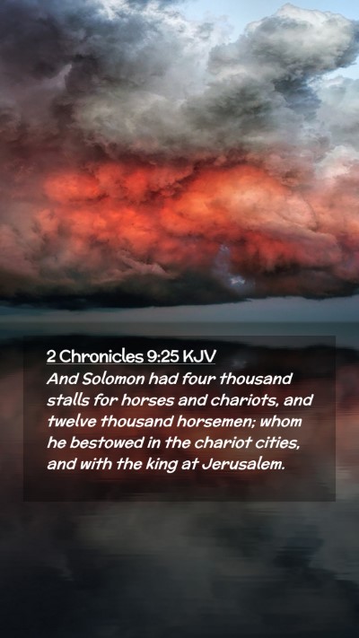 Picture 02 - 2 Chronicles 9:25 KJV Mobile Phone Wallpaper - And Solomon had four thousand stalls for horses - Mobile Bible Verse Wallpaper