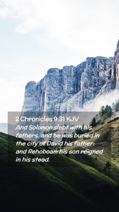 Picture 02 - 2 Chronicles 9:31 KJV Mobile Phone Wallpaper - And Solomon slept with his fathers, and he was - Mobile Bible Verse Wallpaper
