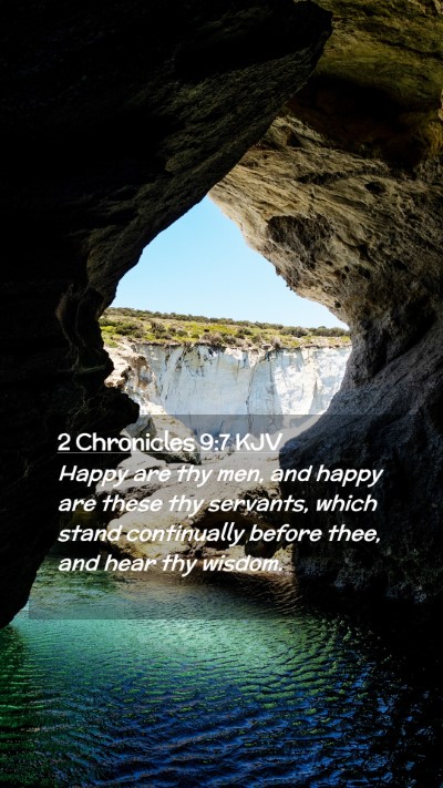 Picture 02 - 2 Chronicles 9:7 KJV Mobile Phone Wallpaper - Happy are thy men, and happy are these thy - Mobile Bible Verse Wallpaper