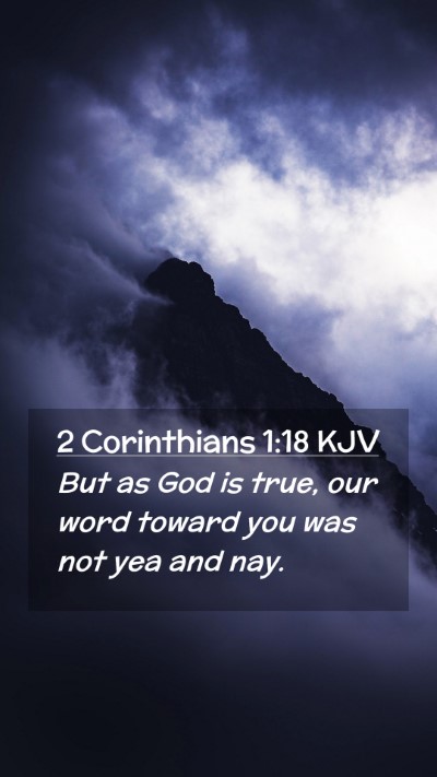 Picture 02 - 2 Corinthians 1:18 KJV Mobile Phone Wallpaper - But as God is true, our word toward you was not - Mobile Bible Verse Wallpaper