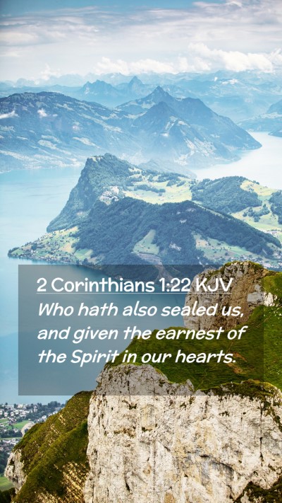 Picture 02 - 2 Corinthians 1:22 KJV Mobile Phone Wallpaper - Who hath also sealed us, and given the earnest of - Mobile Bible Verse Wallpaper
