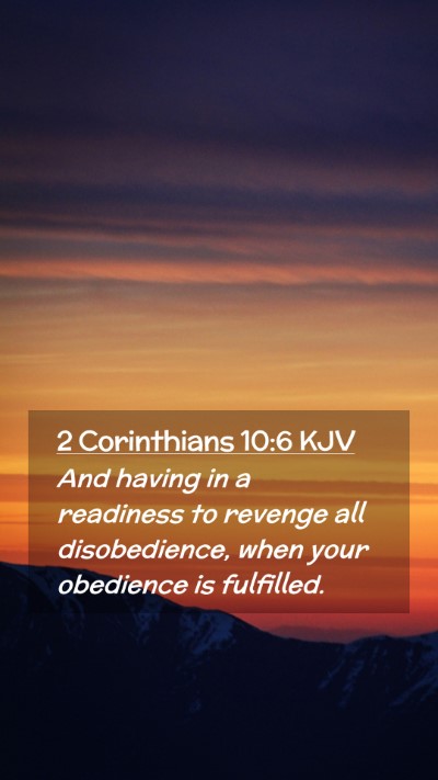 Picture 02 - 2 Corinthians 10:6 KJV Mobile Phone Wallpaper - And having in a readiness to revenge all - Mobile Bible Verse Wallpaper