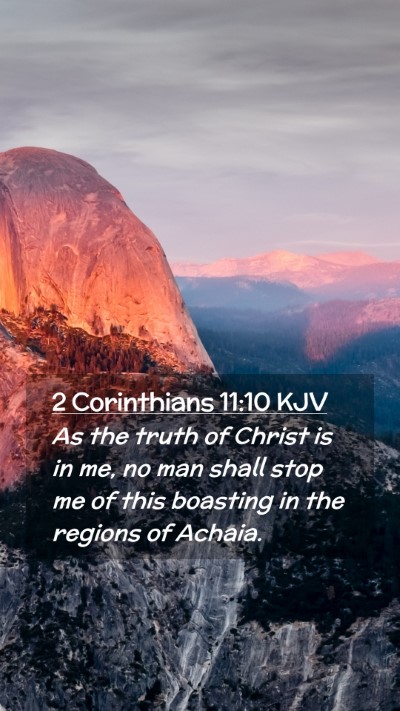 Picture 02 - 2 Corinthians 11:10 KJV Mobile Phone Wallpaper - As the truth of Christ is in me, no man shall - Mobile Bible Verse Wallpaper