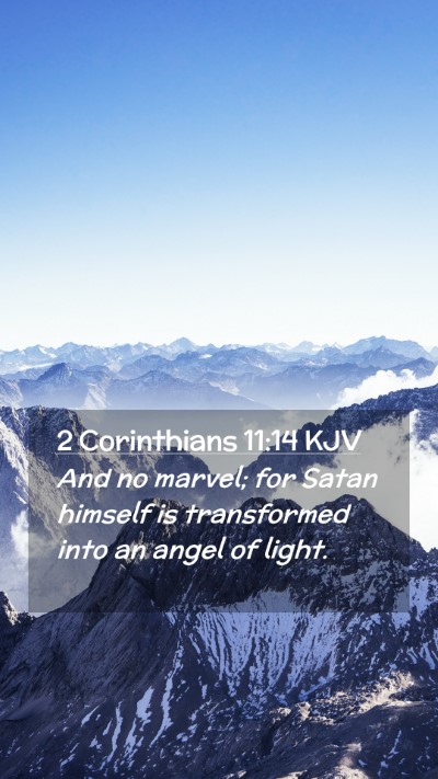 Picture 02 - 2 Corinthians 11:14 KJV Mobile Phone Wallpaper - And no marvel; for Satan himself is transformed - Mobile Bible Verse Wallpaper