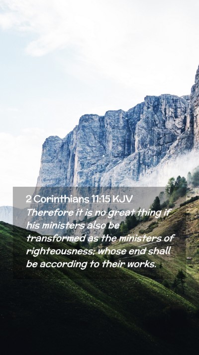 Picture 02 - 2 Corinthians 11:15 KJV Mobile Phone Wallpaper - Therefore it is no great thing if his ministers - Mobile Bible Verse Wallpaper