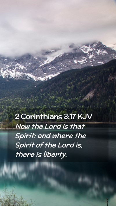 Picture 02 - 2 Corinthians 3:17 KJV Mobile Phone Wallpaper - Now the Lord is that Spirit: and where the Spirit - Mobile Bible Verse Wallpaper