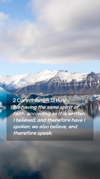 Picture 02 - 2 Corinthians 4:13 KJV Mobile Phone Wallpaper - We having the same spirit of faith, according as - Mobile Bible Verse Wallpaper
