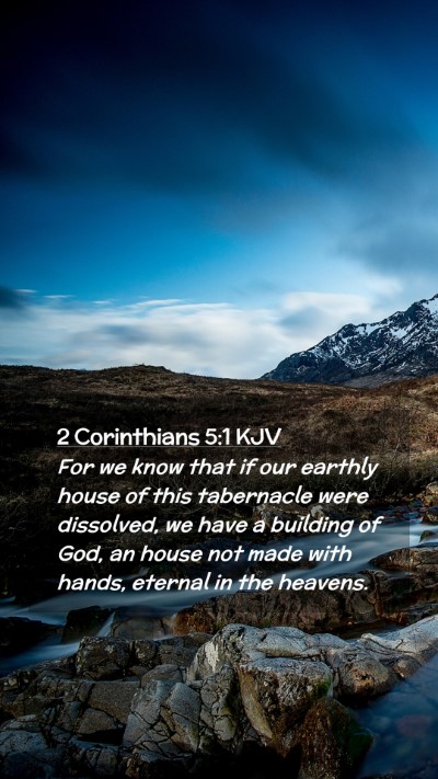 Picture 02 - 2 Corinthians 5:1 KJV Mobile Phone Wallpaper - For we know that if our earthly house of this - Mobile Bible Verse Wallpaper