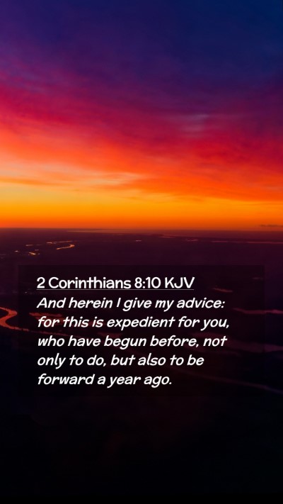 Picture 02 - 2 Corinthians 8:10 KJV Mobile Phone Wallpaper - And herein I give my advice: for this is - Mobile Bible Verse Wallpaper