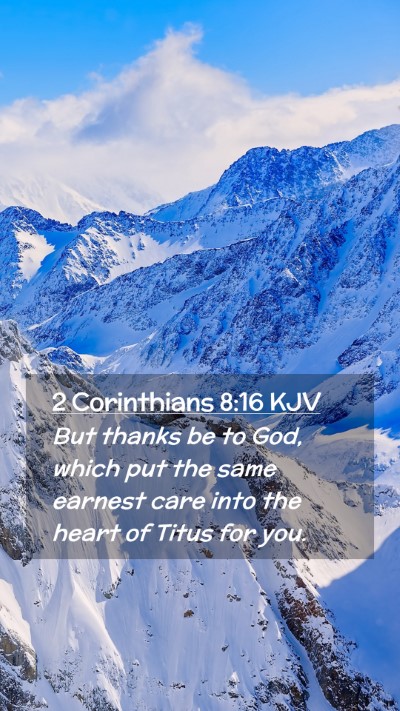 Picture 02 - 2 Corinthians 8:16 KJV Mobile Phone Wallpaper - But thanks be to God, which put the same earnest - Mobile Bible Verse Wallpaper