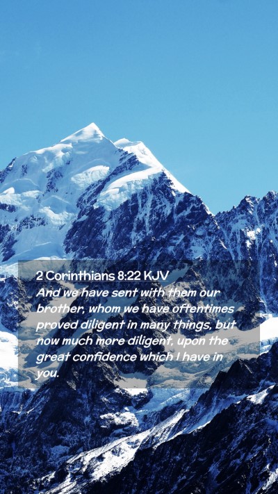 Picture 02 - 2 Corinthians 8:22 KJV Mobile Phone Wallpaper - And we have sent with them our brother, whom we - Mobile Bible Verse Wallpaper