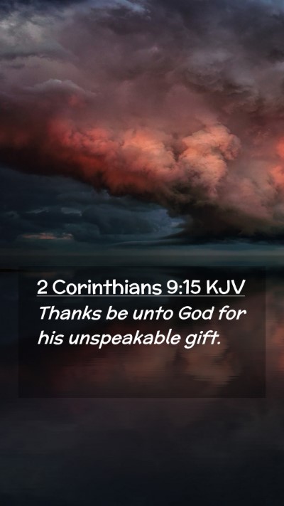 Picture 02 - 2 Corinthians 9:15 KJV Mobile Phone Wallpaper - Thanks be unto God for his unspeakable - Mobile Bible Verse Wallpaper