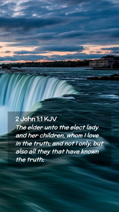 Picture 02 - 2 John 1:1 KJV Mobile Phone Wallpaper - The elder unto the elect lady and her children, - Mobile Bible Verse Wallpaper