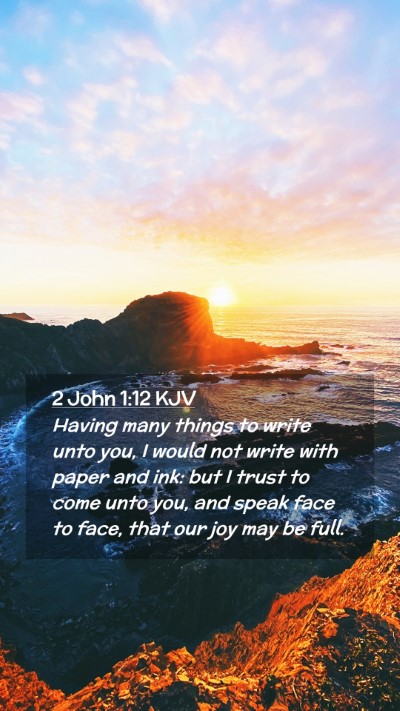 Picture 02 - 2 John 1:12 KJV Mobile Phone Wallpaper - Having many things to write unto you, I would not - Mobile Bible Verse Wallpaper