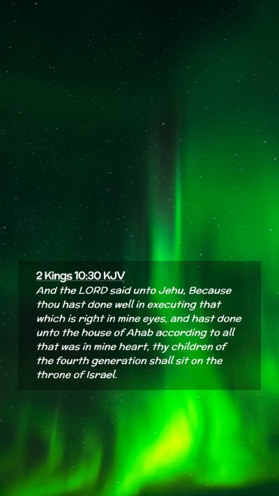 Picture 02 - 2 Kings 10:30 KJV Mobile Phone Wallpaper - And the LORD said unto Jehu, Because thou hast - Mobile Bible Verse Wallpaper