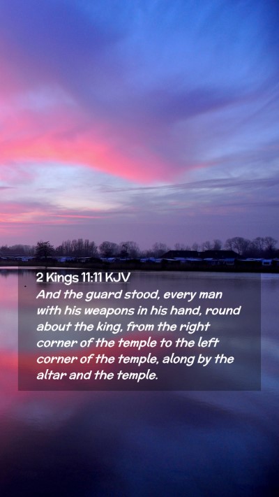Picture 02 - 2 Kings 11:11 KJV Mobile Phone Wallpaper - And the guard stood, every man with his weapons - Mobile Bible Verse Wallpaper
