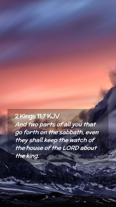 Picture 02 - 2 Kings 11:7 KJV Mobile Phone Wallpaper - And two parts of all you that go forth on the - Mobile Bible Verse Wallpaper