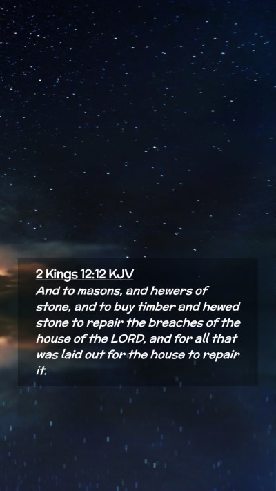 Picture 02 - 2 Kings 12:12 KJV Mobile Phone Wallpaper - And to masons, and hewers of stone, and to buy - Mobile Bible Verse Wallpaper