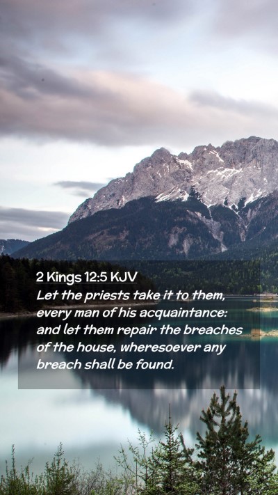 Picture 02 - 2 Kings 12:5 KJV Mobile Phone Wallpaper - Let the priests take it to them, every man of his - Mobile Bible Verse Wallpaper