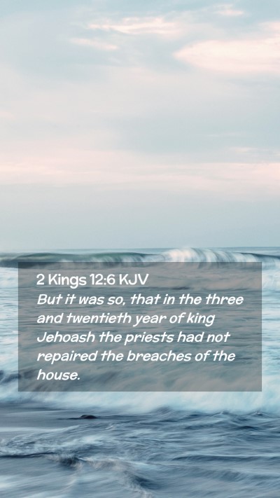Picture 02 - 2 Kings 12:6 KJV Mobile Phone Wallpaper - But it was so, that in the three and twentieth - Mobile Bible Verse Wallpaper