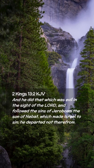 Picture 02 - 2 Kings 13:2 KJV Mobile Phone Wallpaper - And he did that which was evil in the sight of - Mobile Bible Verse Wallpaper