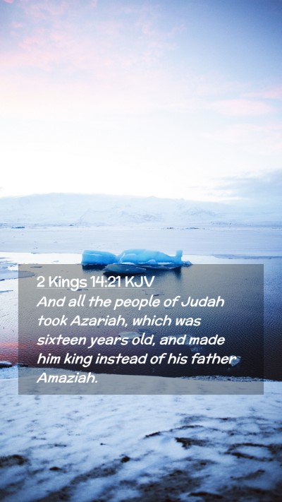 Picture 02 - 2 Kings 14:21 KJV Mobile Phone Wallpaper - And all the people of Judah took Azariah, which - Mobile Bible Verse Wallpaper