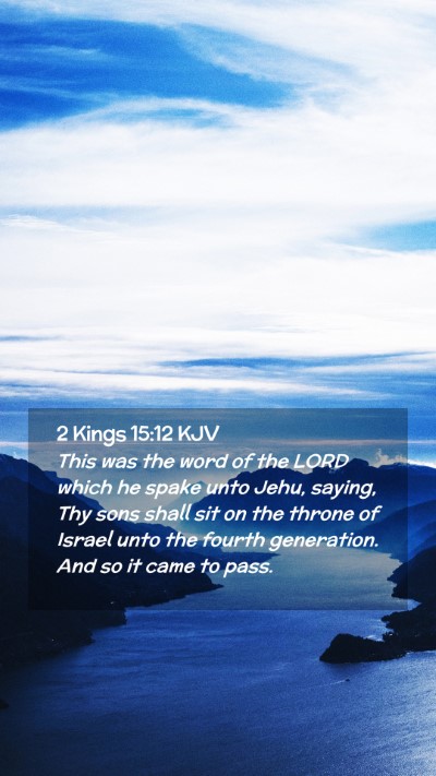 Picture 02 - 2 Kings 15:12 KJV Mobile Phone Wallpaper - This was the word of the LORD which he spake unto - Mobile Bible Verse Wallpaper