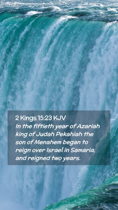 Picture 02 - 2 Kings 15:23 KJV Mobile Phone Wallpaper - In the fiftieth year of Azariah king of Judah - Mobile Bible Verse Wallpaper