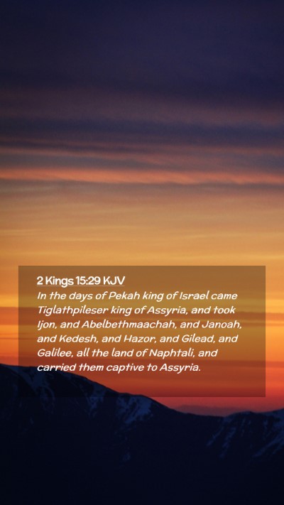 Picture 02 - 2 Kings 15:29 KJV Mobile Phone Wallpaper - In the days of Pekah king of Israel came - Mobile Bible Verse Wallpaper