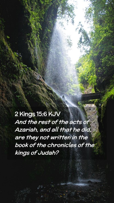 Picture 02 - 2 Kings 15:6 KJV Mobile Phone Wallpaper - And the rest of the acts of Azariah, and all that - Mobile Bible Verse Wallpaper