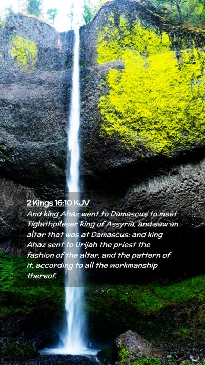 Picture 02 - 2 Kings 16:10 KJV Mobile Phone Wallpaper - And king Ahaz went to Damascus to meet - Mobile Bible Verse Wallpaper