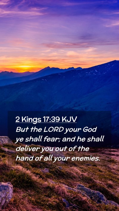 Picture 02 - 2 Kings 17:39 KJV Mobile Phone Wallpaper - But the LORD your God ye shall fear; and he shall - Mobile Bible Verse Wallpaper