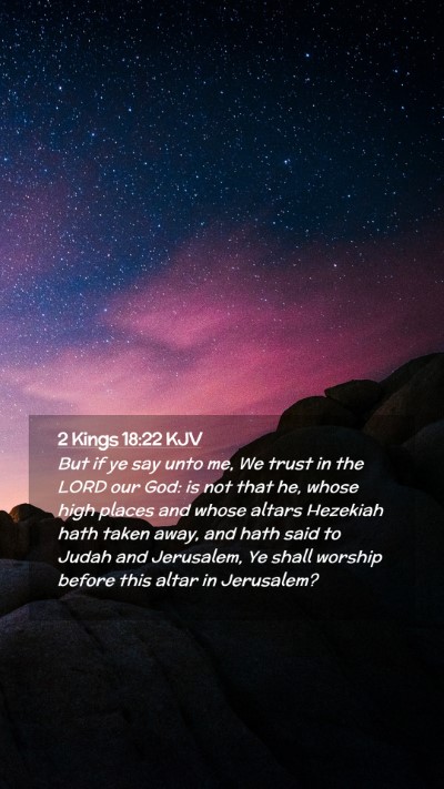 Picture 02 - 2 Kings 18:22 KJV Mobile Phone Wallpaper - But if ye say unto me, We trust in the LORD our - Mobile Bible Verse Wallpaper