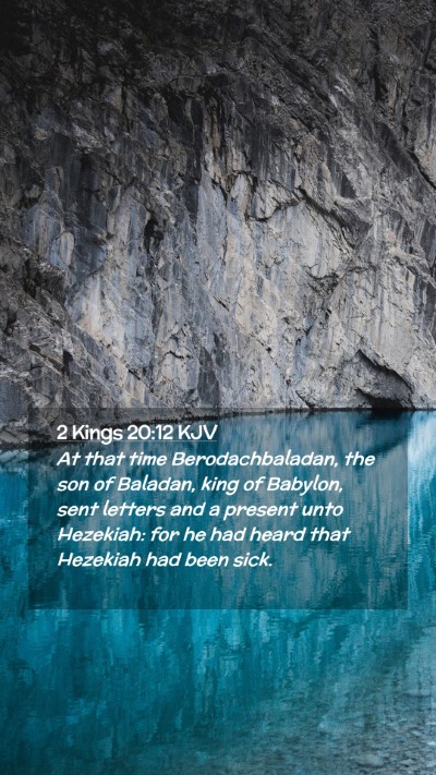 Picture 02 - 2 Kings 20:12 KJV Mobile Phone Wallpaper - At that time Berodachbaladan, the son of Baladan, - Mobile Bible Verse Wallpaper