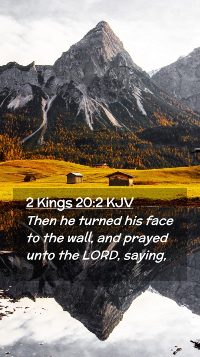 Picture 02 - 2 Kings 20:2 KJV Mobile Phone Wallpaper - Then he turned his face to the wall, and prayed - Mobile Bible Verse Wallpaper