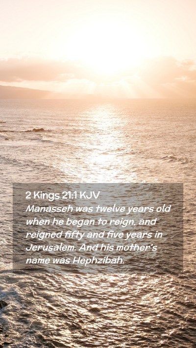Picture 02 - 2 Kings 21:1 KJV Mobile Phone Wallpaper - Manasseh was twelve years old when he began to - Mobile Bible Verse Wallpaper