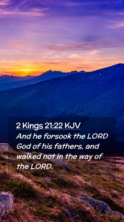 Picture 02 - 2 Kings 21:22 KJV Mobile Phone Wallpaper - And he forsook the LORD God of his fathers, and - Mobile Bible Verse Wallpaper