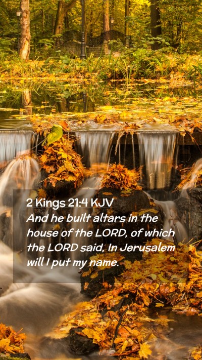 Picture 02 - 2 Kings 21:4 KJV Mobile Phone Wallpaper - And he built altars in the house of the LORD, of - Mobile Bible Verse Wallpaper