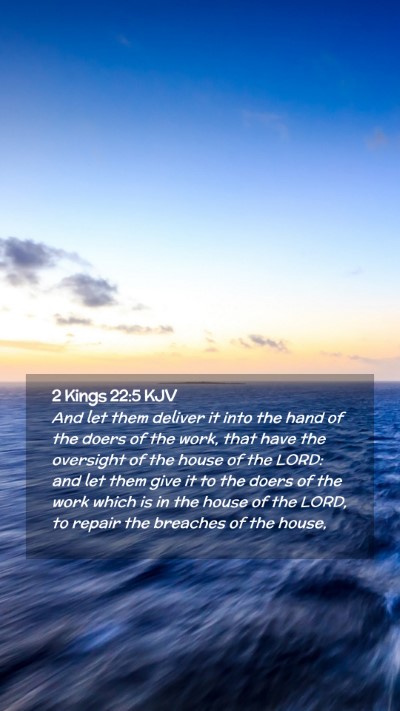 Picture 02 - 2 Kings 22:5 KJV Mobile Phone Wallpaper - And let them deliver it into the hand of the - Mobile Bible Verse Wallpaper