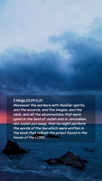 Picture 02 - 2 Kings 23:24 KJV Mobile Phone Wallpaper - Moreover the workers with familiar spirits, and - Mobile Bible Verse Wallpaper