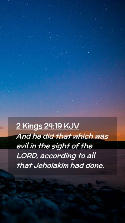Picture 02 - 2 Kings 24:19 KJV Mobile Phone Wallpaper - And he did that which was evil in the sight of - Mobile Bible Verse Wallpaper