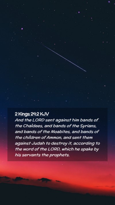 Picture 02 - 2 Kings 24:2 KJV Mobile Phone Wallpaper - And the LORD sent against him bands of the - Mobile Bible Verse Wallpaper