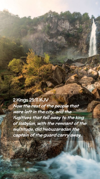 Picture 02 - 2 Kings 25:11 KJV Mobile Phone Wallpaper - Now the rest of the people that were left in the - Mobile Bible Verse Wallpaper