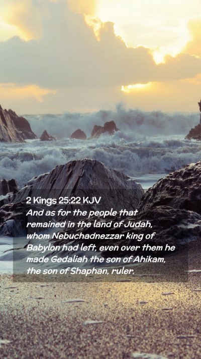 Picture 02 - 2 Kings 25:22 KJV Mobile Phone Wallpaper - And as for the people that remained in the land - Mobile Bible Verse Wallpaper